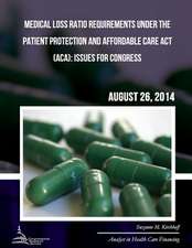 Medical Loss Ratio Requirements Under the Patient Protection and Affordable Care ACT (ACA)