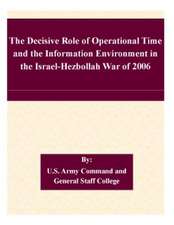 The Decisive Role of Operational Time and the Information Environment in the Israel-Hezbollah War of 2006