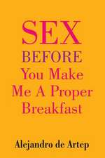 Sex Before You Make Me a Proper Breakfast