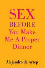 Sex Before You Make Me a Proper Dinner