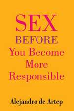 Sex Before You Become More Responsible