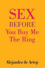 Sex Before You Buy Me the Ring