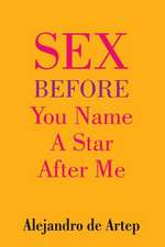 Sex Before You Name a Star After Me