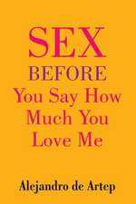 Sex Before You Say How Much You Love Me