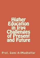 Higher Education in Iraq Challenges of Present and Future 1