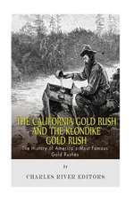 The California Gold Rush and the Klondike Gold Rush