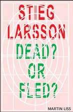 Sieg Larsson, Dead? or Fled?