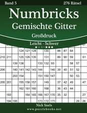 Numbricks Gemischte Gitter Grodruck - Leicht Bis Schwer - Band 5 - 276 Ratsel