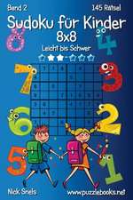 Sudoku Fur Kinder 8x8 - Leicht Bis Schwer - Band 2 - 145 Ratsel