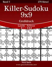 Killer-Sudoku 9x9 Grodruck - Leicht Bis Schwer - Band 5 - 270 Ratsel