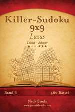 Killer-Sudoku 9x9 Luxus - Leicht Bis Schwer - Band 6 - 462 Ratsel