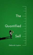 Lupton, D: Quantified Self