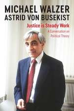 Justice is Steady Work – A Conversation on Political Theory