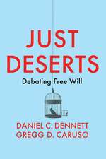 Just Deserts – Debating Free Will