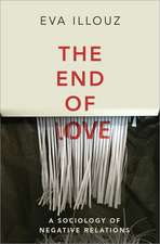 The End of Love – A Sociology of Negative Relations