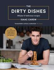 The Dirty Dishes: 100 fast and delicious recipes