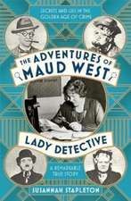 Stapleton, S: The Adventures of Maud West, Lady Detective