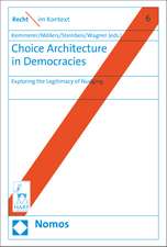 Choice Architecture in Democracies: Exploring the Legitimacy of Nudging