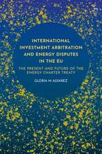 International Investment Arbitration and Energy Disputes in the EU: The Present and Future of the Energy Charter Treaty