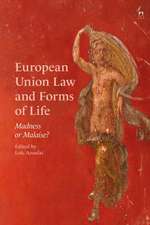 European Union Law and Forms of Life: Madness or Malaise?