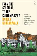 From the Colonial to the Contemporary: Images, Iconography, Memories, and Performances of Law in India's High Courts