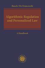 Algorithmic Regulation and Personalized Law: A Handbook