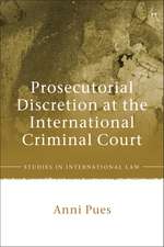 Prosecutorial Discretion at the International Criminal Court