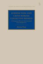 Jurisdiction and Cross-Border Collective Redress: A European Private International Law Perspective