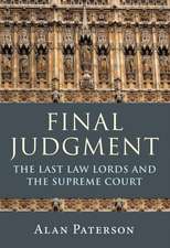 Final Judgment: The Last Law Lords and the Supreme Court