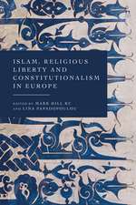 Islam, Religious Liberty and Constitutionalism in Europe