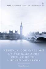 Regency, Counsellors of State, and the Future of the Modern Monarchy