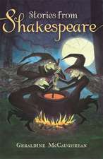 McCaughrean, G: Stories from Shakespeare