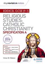 My Revision Notes Edexcel Religious Studies for GCSE (9-1): Catholic Christianity (Specification A)