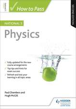 McGill, H: How to Pass National 5 Physics, Second Edition