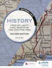 National 4 & 5 History: Free at Last? Civil Rights in the USA 1918-1968: Second Edition