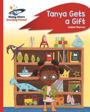 Thomas, I: Reading Planet - Tanya Gets a Gift - Red B: Rocke