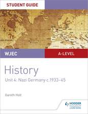 Holt, G: WJEC A-level History Student Guide Unit 4: Nazi Ger