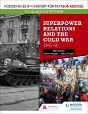 Hodder GCSE (9-1) History for Pearson Edexcel Foundation Edition: Superpower Relations and the Cold War 1941-91