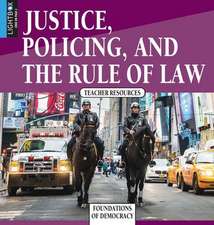 Justice, Policing, and the Rule of Law