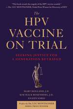 The HPV Vaccine On Trial: Seeking Justice For A Generation Betrayed