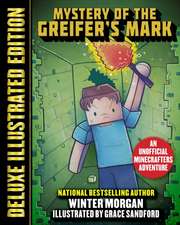 The Mystery of the Griefer's Mark (Deluxe Illustrated Edition): An Unofficial Minecrafters Adventure