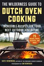 The Wilderness Guide to Dutch Oven Cooking