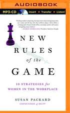 New Rules of the Game: 10 Strategies for Women in the Workplace