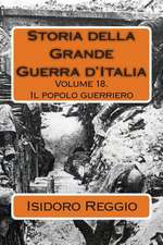 Storia Della Grande Guerra D'Italia - Volume 18