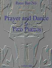 Prayer and Dance for Two Pianos