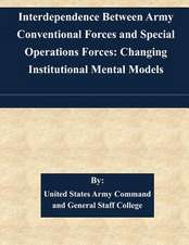 Interdependence Between Army Conventional Forces and Special Operations Forces