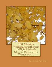 100 Addition Worksheets with Four 1-Digit Addends