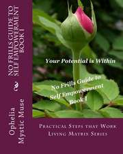 No-Frills Guide to Self Empowerment Book I