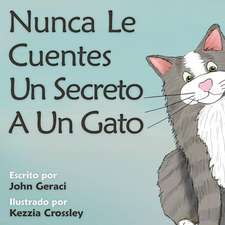 Nunca Le Cuentes Un Secreto a Un Gato