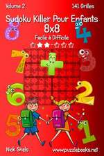 Sudoku Killer Pour Enfants 8x8 - Facile a Difficile - Volume 2 - 141 Grilles